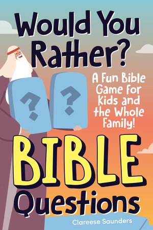 Would You Rather? Bible Questions Paperback by Clareese Saunders