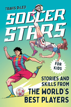 Soccer Stars Paperback by Travis DiLeo; illustrated by Anderson Carman