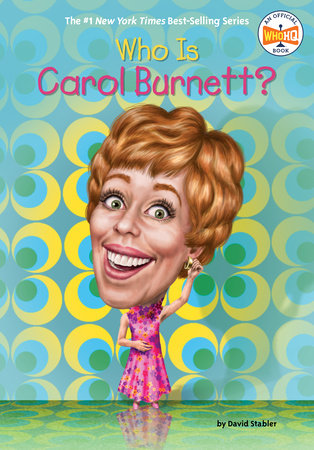 Who Is Carol Burnett? Paperback by David Stabler; illustrated by Robert Squier