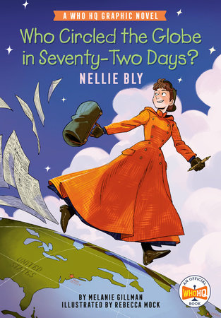 Who Circled the Globe in Seventy-Two Days? Nellie Bly Paperback by Melanie Gillman; illustrated by Rebecca Mock