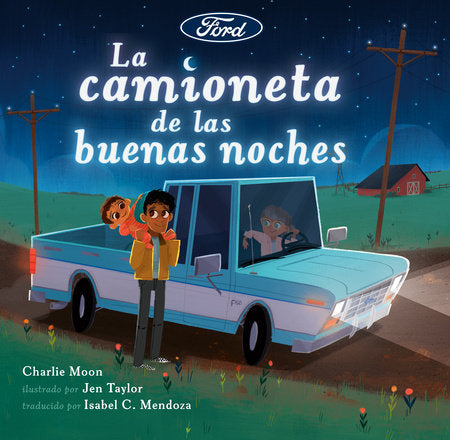La camioneta de las buenas noches Hardcover by Charlie Moon; Illustrated by Jen Taylor; Translated by Isabel C. Mendoza