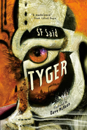 Tyger TR by SF Said; Illustrated by Dave McKean