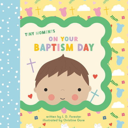 On Your Baptism Day Ebook by J. D. Forester; Illustrated by Christine Gore