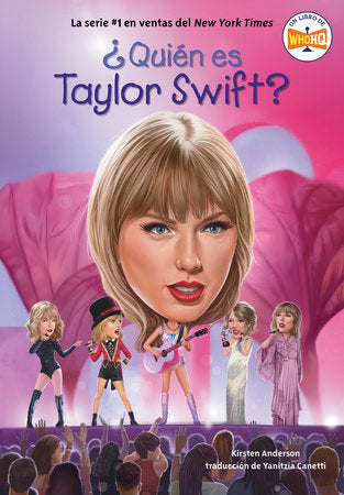 ¿Quién es Taylor Swift? (Who Is Taylor Swift? Spanish Edition) Paperback by Kirsten Anderson; Illustrated by Gregory Copeland; Translated by Yanitzia Canetti