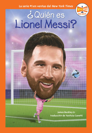 ¿Quién es Lionel Messi? (Who Is Lionel Messi? Spanish Edition) Paperback by James Buckley Jr.;  Illustrated by Manuel Gutierrez; translated by Yanitzia Canetti