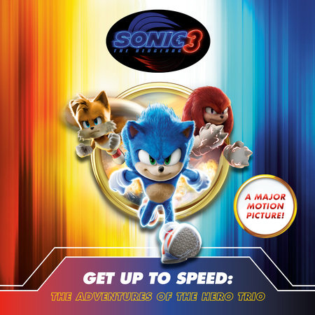 Sonic the Hedgehog 3: Get Up To Speed: The Adventures of The Hero Trio Paperback by Charlie Moon