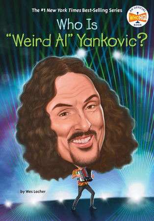 Who Is "Weird Al" Yankovic? Paperback by Wes Locher; illustrated by Robert Squier