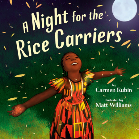 A Night for the Rice Carriers Hardcover by Carmen Rubin; illustrated by Matt Williams