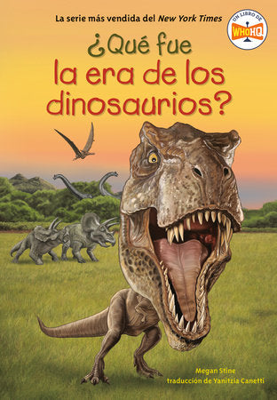 ¿Qué fue la era de los dinosaurios? (What Was the Age of the Dinosaurs? Spanish Edition) Paperback by Megan Stine; Illustrated by Gregory Copeland; translated by Yanitzia Canetti