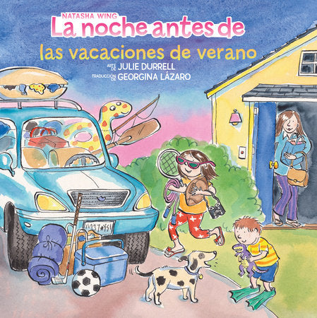 La noche antes de las vacaciones de verano (The Night Before Summer Vacation Spanish Edition) Paperback by Natasha Wing; Illustrated by Julie Durrell; translated by Georgina Lázaro