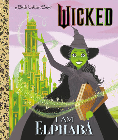 I Am Elphaba (Universal Pictures Wicked) Hardcover by Mary Man-Kong; illustrated by Elsa Chang