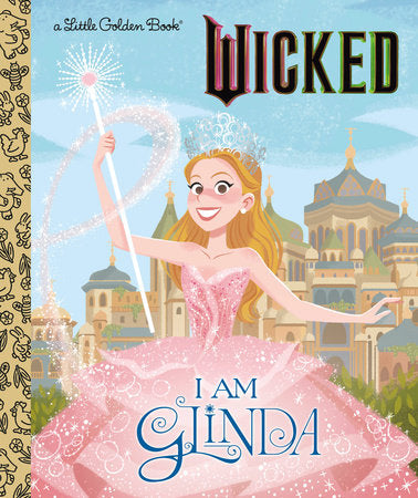 I Am Glinda (Universal Pictures Wicked) Hardcover by Mary Man-Kong; illustrated by Elsa Chang