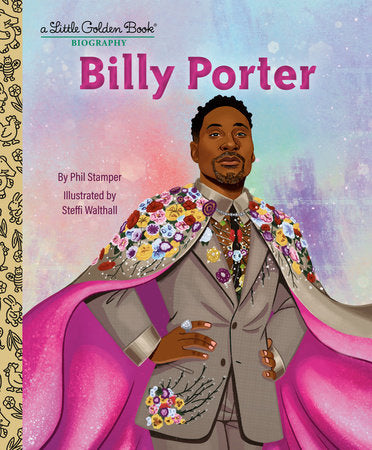 Billy Porter: A Little Golden Book Biography Hardcover by Phil Stamper; illustrated by Steffi Walthall
