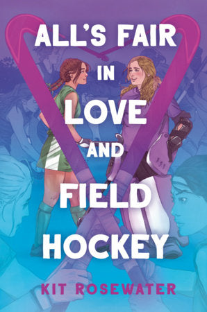 All's Fair in Love and Field Hockey Paperback by Kit Rosewater
