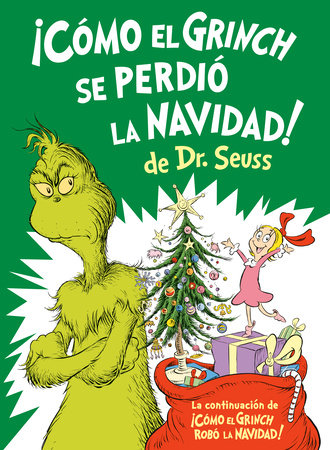 ¡Cómo el Grinch se perdió la Navidad! (How the Grinch Lost Christmas Spanish Edition) Hardcover by Alastair Heim; illustrated by Aristides Ruiz