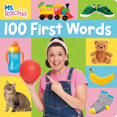 100 First Words (Ms. Rachel) EL by Ms. Rachel; illustrated by Random House