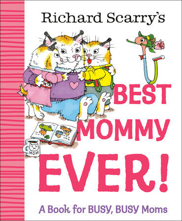 Richard Scarry's Best Mommy Ever! Hardcover by Richard Scarry