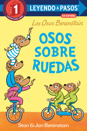 Osos sobre ruedas (Bears on Wheels Spanish Edition)(Berenstain Bears) TR by Stan and Jan Berenstain; illustrated by the authors