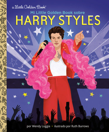 Mi Little Golden Book sobre Harry Styles (My Little Golden Book About Harry Styles Spanish Edition) Hardcover by Wendy Loggia; illustrated by Ruth Burrows. Translated by Maria Correa