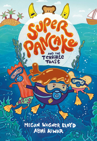 Super Pancake and the Terrible Toast TR by Megan Wagner Lloyd; illustrated by Abhi Alwar