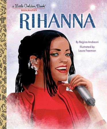 Rihanna: A Little Golden Book Biography Hardcover by Regina Andreoni; illustrated by Laura Freeman