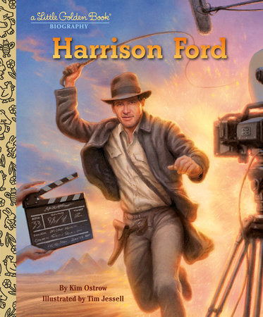 Harrison Ford: A Little Golden Book Biography Hardcover by Kim Ostrow; illustrated by Tim Jessell