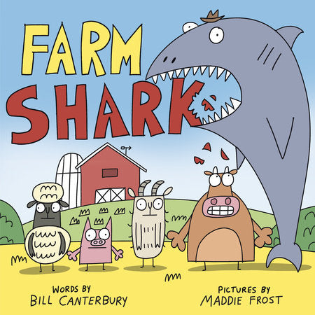 Farm Shark Hardcover by Bill Canterbury; illustrated by Maddie Frost