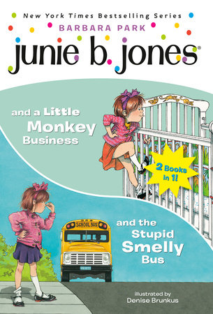 Junie B. Jones 2-in-1 Bindup: And the Stupid Smelly Bus/And a Little Monkey Business Paperback by Barbara Park; Illustrated by Denise Brunkus