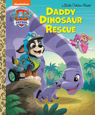 Daddy Dinosaur Rescue (PAW Patrol) Hardcover by Golden Books; illustrated by Golden Books