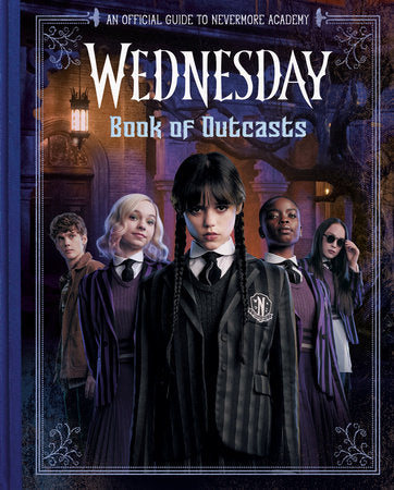 Book of Outcasts (Wednesday) Hardcover by Ally Russell and the Wednesday TV Show Writers; illustrated by Random House