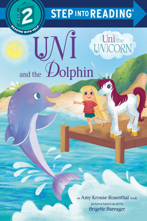 Uni and the Dolphin TR by Amy Krouse Rosenthal; illustrated by Brigette Barrager
