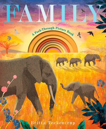 Family: A Peek-Through Picture Book Hardcover by Britta Teckentrup
