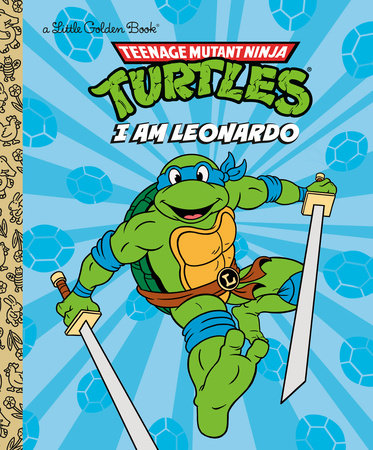 I Am Leonardo (Teenage Mutant Ninja Turtles) Hardcover by Mei Nakamura; illustrated by Sergio Cuan