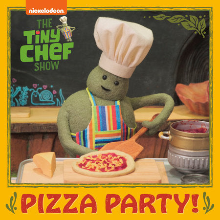 Pizza Party! (The Tiny Chef Show) TR by Random House; illustrated by Random House