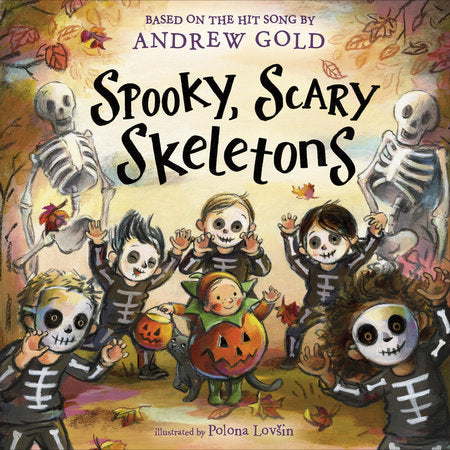 Spooky, Scary Skeletons Hardcover by Andrew Gold; illustrated by Polona Lovsin