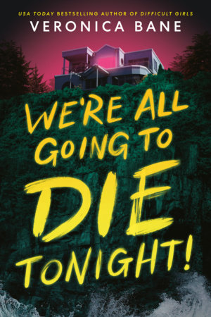 We're All Going to Die Tonight! Hardcover by Veronica Bane
