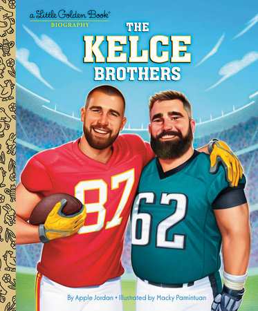 The Kelce Brothers: A Little Golden Book Biography Hardcover by Apple Jordan; illustrated by Macky Pamintuan