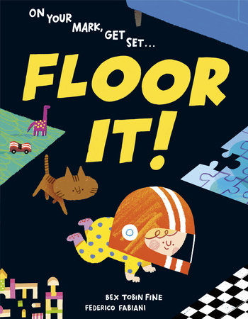 Floor It! Hardcover by Bex Tobin Fine; illustrated by Federico Fabiani