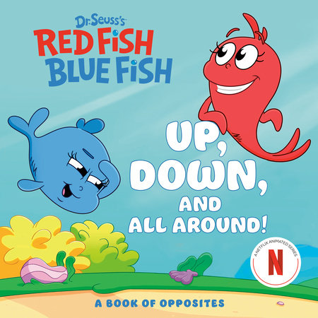 Up, Down, and All Around: A Book of Opposites (Dr. Seuss's Red Fish, Blue Fish) Board Book by Random House