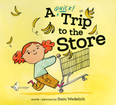 A Quick Trip to the Store Hardcover by Sam Wedelich