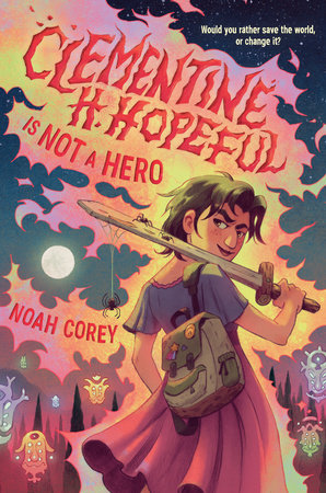Clementine H. Hopeful Is Not a Hero Hardcover by Noah Corey