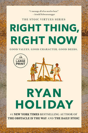 Right Thing, Right Now TR by Ryan Holiday
