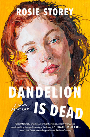 Dandelion Is Dead Hardcover by Rosie Storey