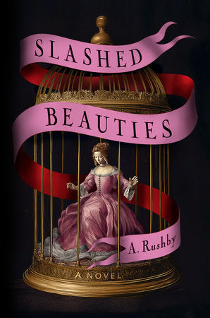 Slashed Beauties Hardcover by A. Rushby