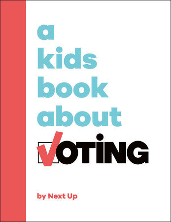 A Kids Book About Voting Hardcover by Next Up