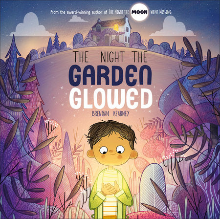 The Night the Garden Glowed Hardcover by Brendan Kearney