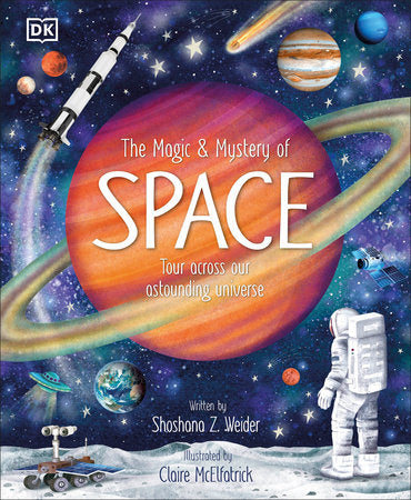 The Magic and Mystery of Space Hardcover by Shoshana Z. Weider