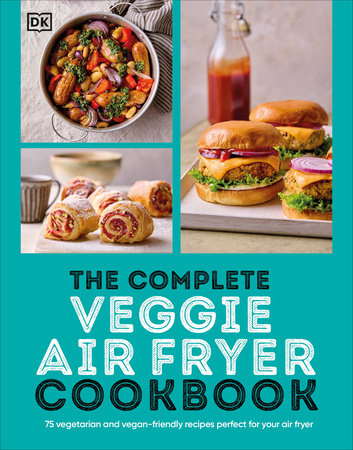 The Complete Veggie Air Fryer Cookbook Paperback by DK