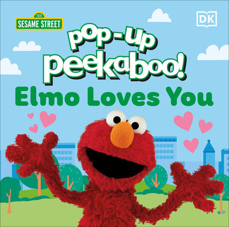 Pop-Up Peekaboo! Sesame Street Elmo Loves You Board Book by DK