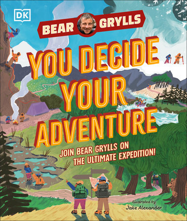 YOU Decide YOUR Adventure Hardcover by Bear Grylls